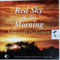 Red Sky in the Morning written by Margaret Dickinson performed by Nicolette McKenzie on CD (Unabridged)